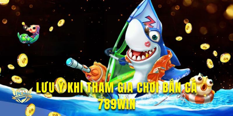 Cần nắm rõ lưu ý để chơi game bắn cá thành công 