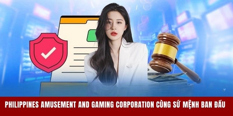 Philippines Amusement and Gaming Corporation cùng sứ mệnh ban đầu