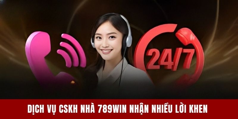Dịch vụ CSKH nhận nhiều lời khen