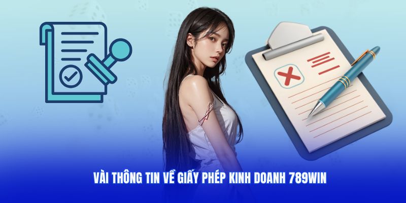 Vài thông tin về giấy phép kinh doanh 789win