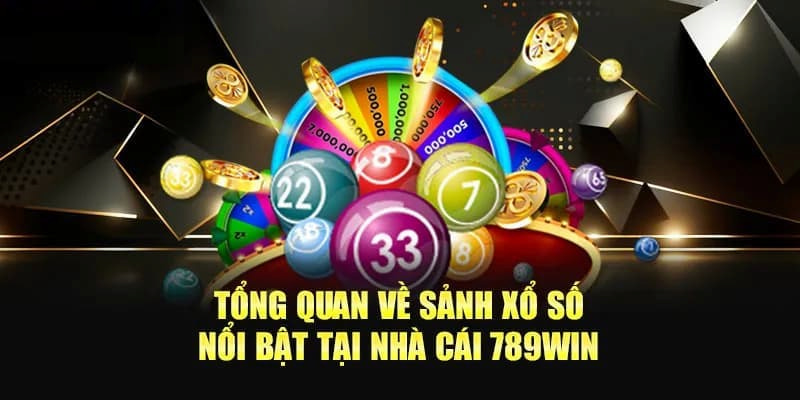 Xổ số 789win là sảnh cược nhận được sự quan tâm từ đông đảo người chơi