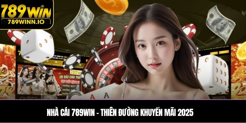Thiên đường khuyến mãi 789win